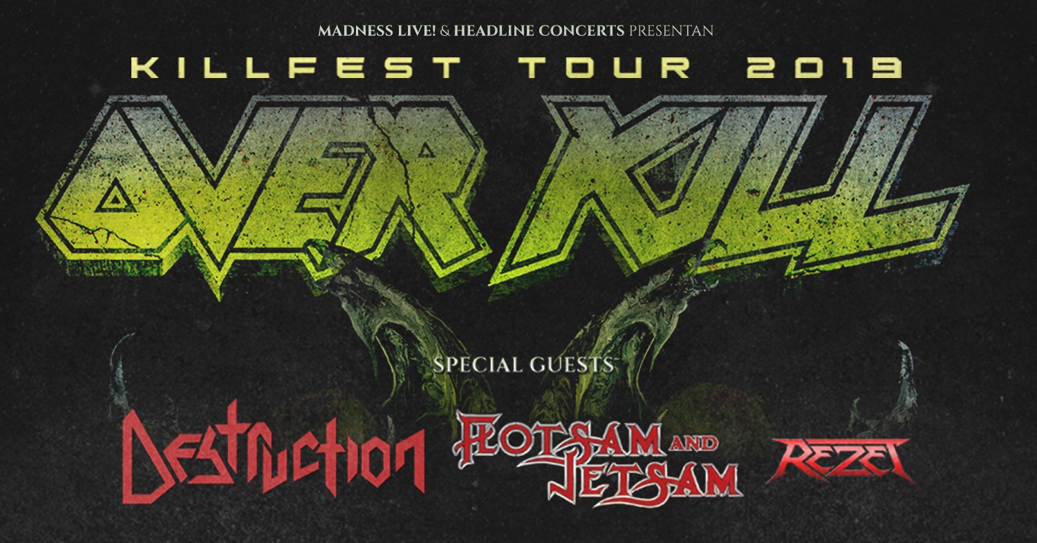 KILLFEST TOUR [OVERKILL + DESTRUCTION + FLOTSAM & JETSAM] Horários e