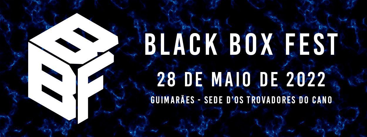 BLACK BOX FEST: Festival em Guimarães anuncia cartaz para a edição de 2022  • LOUD!